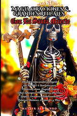 MAGIA ORACIONES Y GRANDES RITUALES CON LA SANTA MUERTE (Spanish Edition)