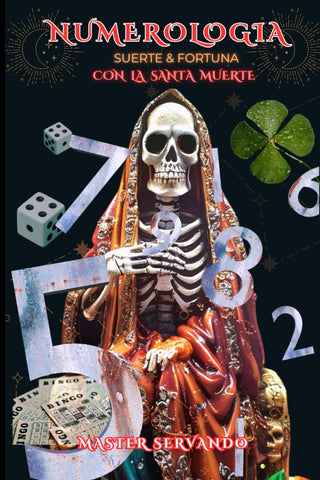 Numerologia Suerte y Fortuna con La Santa Muerte (Spanish Edition)