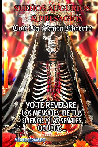 Sueños Augurios & Presagios con La Santa Muerte (Spanish Edition)